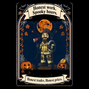 May include: A graphic illustration featuring a firefighter in tan gear holding an axe and a coiled hose. The text reads Honest work. Spooky hours. and Honest trades. Honest prices. The scene includes a large orange moon, pumpkins, and spiderwebs.