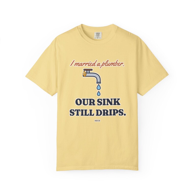 I Married a Plumber Our Sink Still Drips Tee, Funny Plumber Wife Shirt, Plumber Wife Gift, Blue Collar Wife image 2