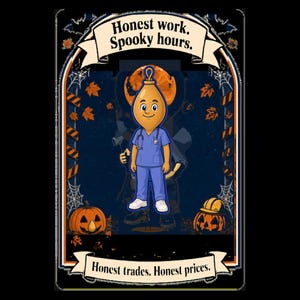 May include: A rectangular graphic print featuring a cartoon character with a lightbulb-shaped head wearing blue medical scrubs and a stethoscope. The text reads Honest work. Spooky hours. and Honest trades. Honest prices. with pumpkins and autumn leaves.
