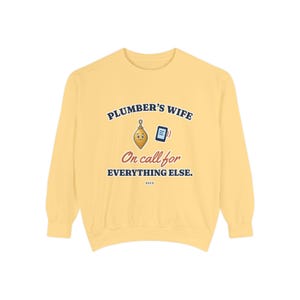 Plumbers Wife On Call for Everything Else Crewneck Sweatshirt, Funny Plumber Wife Gift, Tradesman Wife Shirt, Blue Collar Wife image 2
