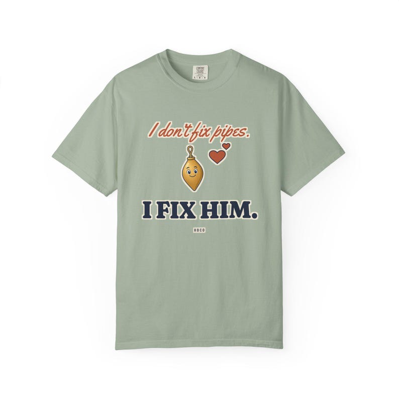 I Don't Fix Pipes I Fix Him Tee, Funny Plumber Wife Shirt, Plumber Girlfriend Gift, Blue Collar Wife Gift image 4