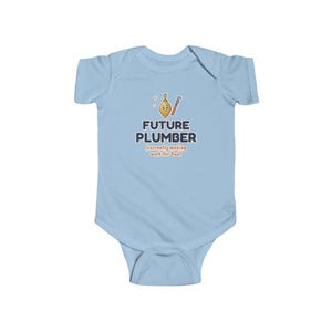 Future Plumber Baby Bodysuit, Funny Newborn Onesie, Making Work for Dad, Cute Plumber Gift image 3