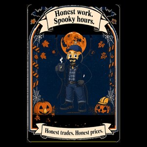 May include: A graphic illustration featuring a bearded character in a cap, flannel shirt, and jacket holding a mug. Text reads Honest work. Spooky hours. and Honest trades. Honest prices. The scene includes pumpkins, autumn leaves, and a moon.