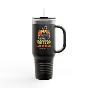 40oz Travel Mug with Handle, First on Site. Last to Leave — Black Cold Refill Tumbler with Straw, Tradesman Gift image 1