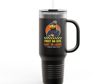 40oz Travel Mug with Handle, First on Site. Last to Leave — Black Cold Refill Tumbler with Straw, Tradesman Gift