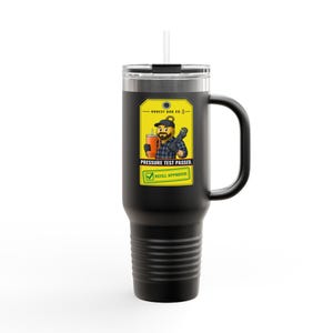 40oz Refill Tumbler with Handle, Pressure Test Passed. Refill Approved — Cold Drink Gift for Plumbers and Tradesmen image 2