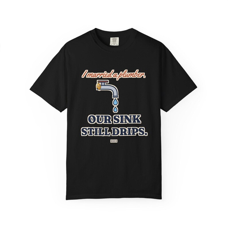 I Married a Plumber Our Sink Still Drips Tee, Funny Plumber Wife Shirt, Plumber Wife Gift, Blue Collar Wife image 8