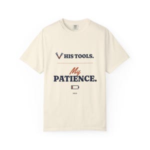 His Tools My Patience Tee, Funny Plumber Wife Shirt, Tradesman Wife Gift, Electrician or Mechanic Wife Gift image 1