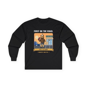 Truck Stop Long Sleeve Shirt, First on the Road. Last to Park — Trucker Gift, Funny Fall Workwear for Drivers image 1