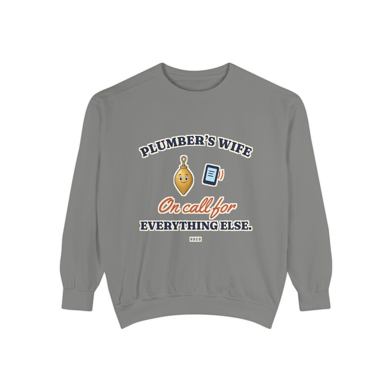 Plumbers Wife On Call for Everything Else Crewneck Sweatshirt, Funny Plumber Wife Gift, Tradesman Wife Shirt, Blue Collar Wife image 4