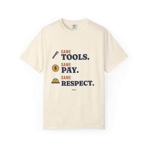Same Tools Same Pay Same Respect Tee, Women in Trades Shirt, Tradeswoman Gift, Female Plumber or Electrician image 1