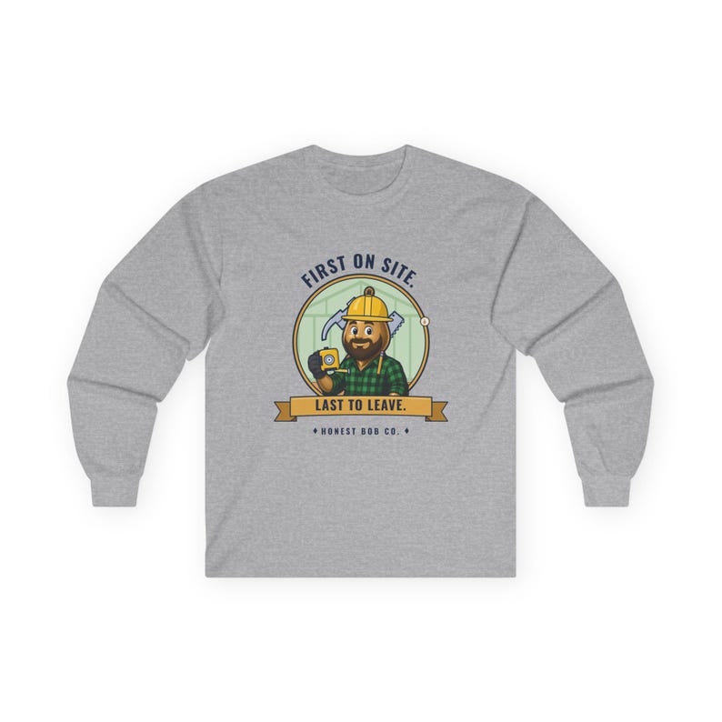 Carpenter Long Sleeve Shirt, First on Site. Last to Leave — Woodworker Gift, Fall Workwear for Carpenters image 2
