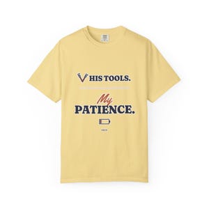 His Tools My Patience Tee, Funny Plumber Wife Shirt, Tradesman Wife Gift, Electrician or Mechanic Wife Gift image 2