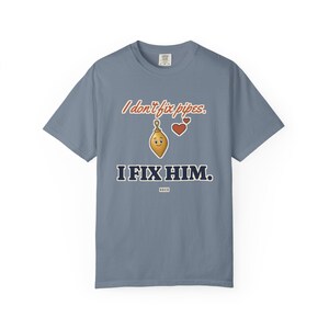 I Don't Fix Pipes I Fix Him Tee, Funny Plumber Wife Shirt, Plumber Girlfriend Gift, Blue Collar Wife Gift image 7