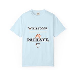 His Tools My Patience Tee, Funny Plumber Wife Shirt, Tradesman Wife Gift, Electrician or Mechanic Wife Gift image 6