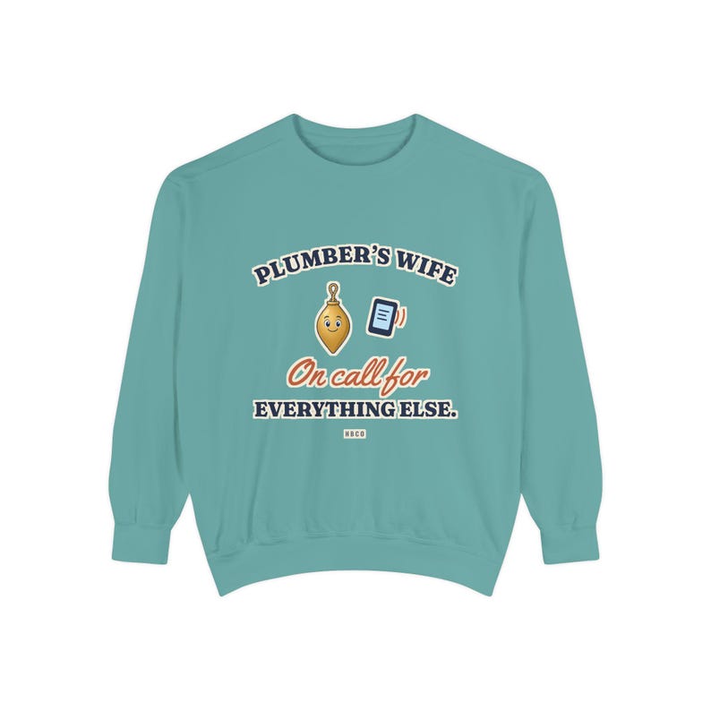 Plumbers Wife On Call for Everything Else Crewneck Sweatshirt, Funny Plumber Wife Gift, Tradesman Wife Shirt, Blue Collar Wife image 6