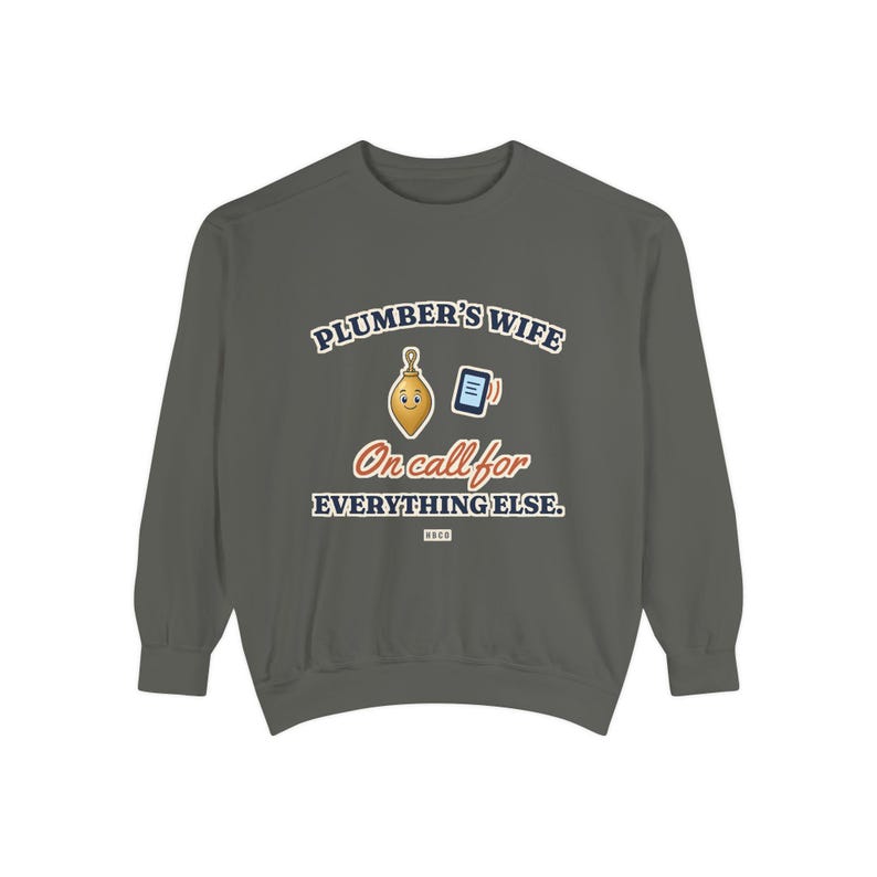 Plumbers Wife On Call for Everything Else Crewneck Sweatshirt, Funny Plumber Wife Gift, Tradesman Wife Shirt, Blue Collar Wife image 3