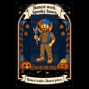 May include: A graphic illustration featuring a bearded worker in a blue hard hat, brown uniform, and blue suspenders holding a wrench. The text reads Honest work. Spooky hours. and Honest trades. Honest prices. with pumpkins and autumn leaves.