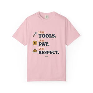 Same Tools Same Pay Same Respect Tee, Women in Trades Shirt, Tradeswoman Gift, Female Plumber or Electrician image 9