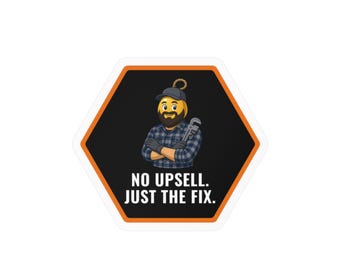 Funny Plumber Sticker, No Upsell Just the Fix Hexagon Decal, Water Resistant Vinyl for Toolbox or Hard Hat, Tradesman Gift