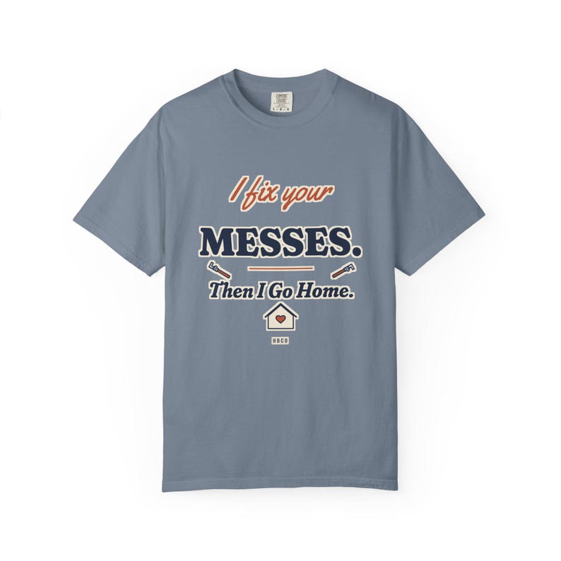 I Fix Your Messes Then I Go Home Tee, Funny Female Plumber Shirt, Women in Trades Gift, Tradeswoman Comfort Colors image 7