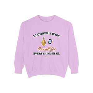 Plumbers Wife On Call for Everything Else Crewneck Sweatshirt, Funny Plumber Wife Gift, Tradesman Wife Shirt, Blue Collar Wife image 9