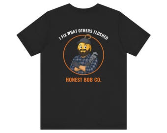 Funny Plumber Shirt, I Fix What Others Flushed T-Shirt with Back Print, Plumbing Gift for Men, Dad, or Apprentice