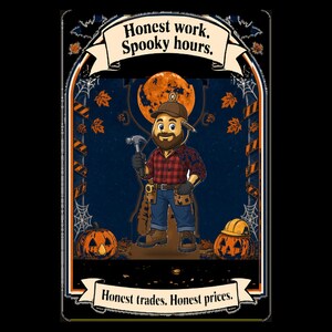 May include: A graphic illustration featuring a bearded construction worker holding a hammer, wearing a red plaid shirt, blue jeans, and a tool belt. The background shows a full orange moon, pumpkins, and text reading Honest work. Spooky hours. Honest trades. Honest prices.