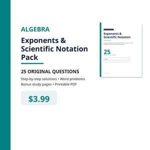 May include: An algebra educational resource titled Exponents & Scientific Notation Pack. It includes 25 original questions, step-by-step solutions, word problems, and bonus study pages in a printable PDF format, featuring a white cover page.