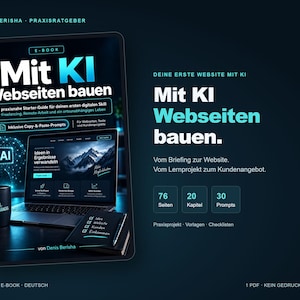 May include: A digital e-book titled Mit KI Webseiten bauen by Denis Berisha, featuring a laptop displaying a website, a black mug, and a notebook. The cover includes text about AI, website creation, and includes 76 pages, 20 chapters, and 30 prompts.