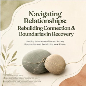 Può includere: Una grafica con il testo Navigating Relationships: Rebuilding Connection & Boundaries in Recovery e Healing Interpersonal Loops, Setting Boundaries, and Reclaiming Your Peace. Due pietre lisce sono unite da un anello dorato.