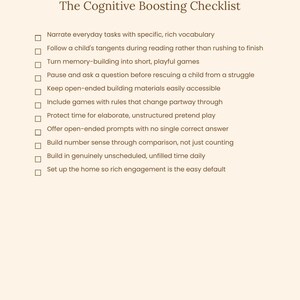 May include: A document titled The Cognitive Boosting Checklist featuring a list of ten bulleted points with empty square checkboxes. The text provides suggestions for child development, including narrating tasks, following tangents, and building memory.