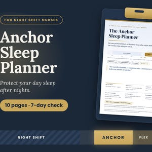 May include: A digital planner titled The Anchor Sleep Planner for night shift nurses, featuring a 10-page layout and 7-day check system. The design includes a dark blue background with gold accents, a clipboard graphic, and text detailing sleep routines.