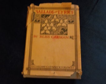 Ballads and Lyrics by Bliss Carman, 1923....First Edition