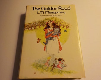 The Golden Road by L.M. Montgomery, 1944