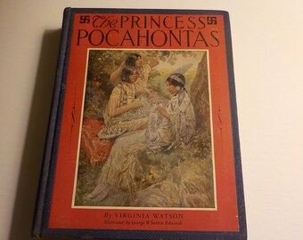 The Princess Pocahontas by Virginia Watson  1916, First Edition