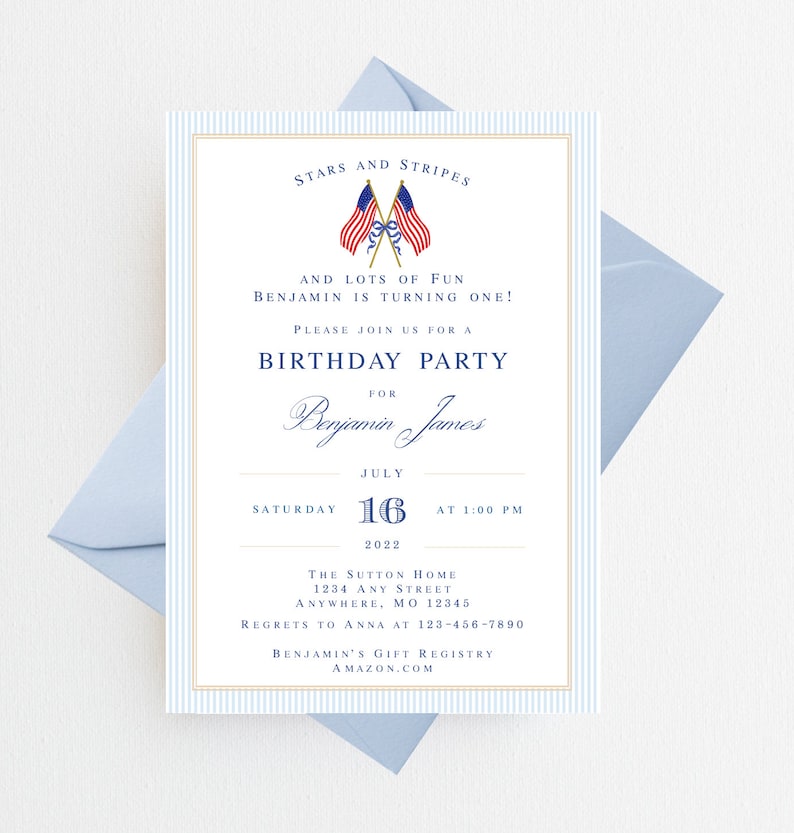 May include: A blue and white striped invitation for a birthday party. The invitation features a red, white, and blue illustration of two crossed American flags. The text on the invitation reads "Stars and Stripes" and "Benjamin is turning one!" The invitation is for a birthday party for Benjamin James on Saturday, July 16th, 2022 at 1:00 PM. The invitation includes the address for the party and a gift registry link.