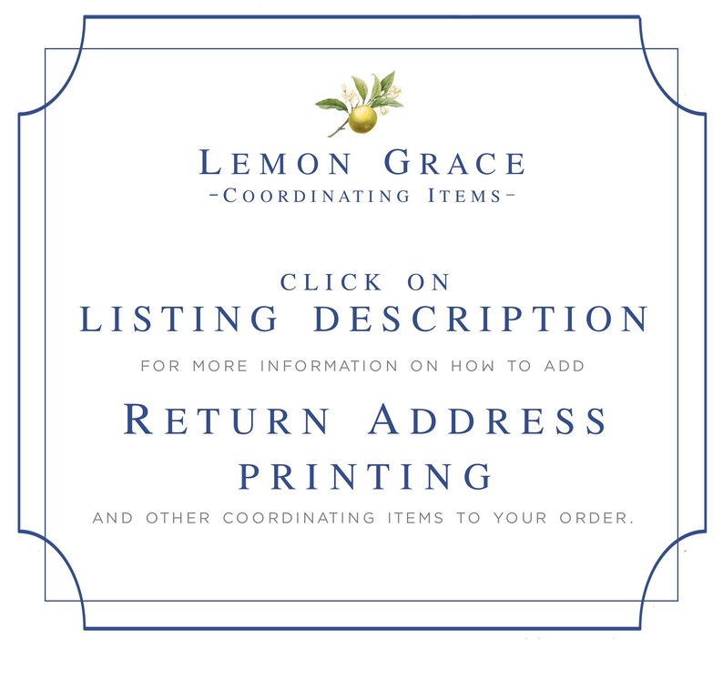 May include: A blue and white framed graphic with the text "Lemon Grace - Coordinating Items - Click on Listing Description for more information on how to add Return Address Printing and other coordinating items to your order."