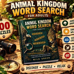 May include: A book titled Animal Kingdom Word Search for Adults by Milo Green, featuring a dark green cover with illustrations of an eagle, a leopard, and a mammoth. The book is surrounded by binoculars, a compass, and labels for puzzle categories.