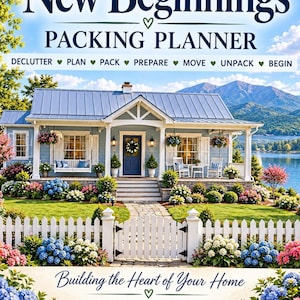 May include: A book cover titled New Beginnings Packing Planner with the subtitle Building the Heart of Your Home by Dawn Finnessy Battista. The cover features a light blue house with a white porch, a white picket fence, and colourful hydrangeas.