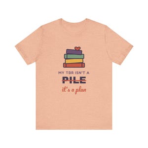My TBR Isn't a Pile It's a Plan Shirt, Funny Book Lover T-Shirt, Bookish Gift for Reader, Bookworm Tee image 4