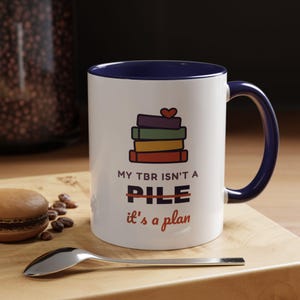 Book Lover Mug, TBR Isn't a Pile It's a Plan, Reader Gift (11 oz Ceramic) image 11