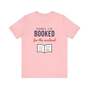 Booked for the Weekend Shirt, Funny Book Lover T-Shirt, Bookish Gift for Reader, Bookworm Tee image 6