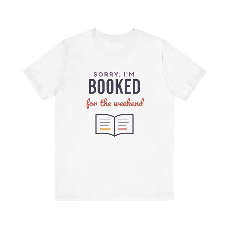 Booked for the Weekend Shirt, Funny Book Lover T-Shirt, Bookish Gift for Reader, Bookworm Tee image 1