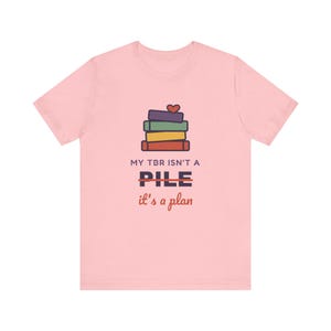 My TBR Isn't a Pile It's a Plan Shirt, Funny Book Lover T-Shirt, Bookish Gift for Reader, Bookworm Tee image 7
