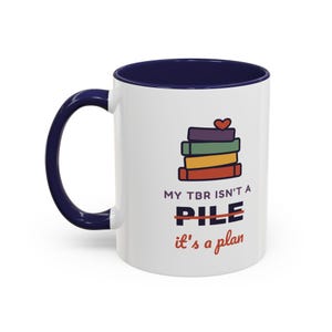 Book Lover Mug, TBR Isn't a Pile It's a Plan, Reader Gift (11 oz Ceramic) image 9