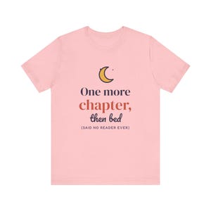 One More Chapter Then Bed Shirt, Book Lover Gift, Reader Tee image 6