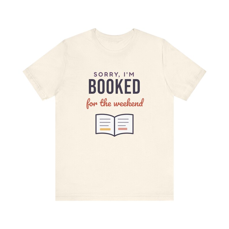 Booked for the Weekend Shirt, Funny Book Lover T-Shirt, Bookish Gift for Reader, Bookworm Tee image 2