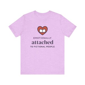 Emotionally Attached to Fictional People Shirt, Book Lover Gift, Reader Tee image 5