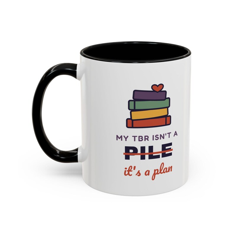 Book Lover Mug, TBR Isn't a Pile It's a Plan, Reader Gift (11 oz Ceramic) image 3